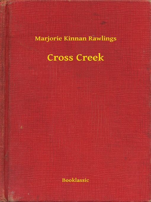 Title details for Cross Creek by Marjorie Kinnan Rawlings - Wait list